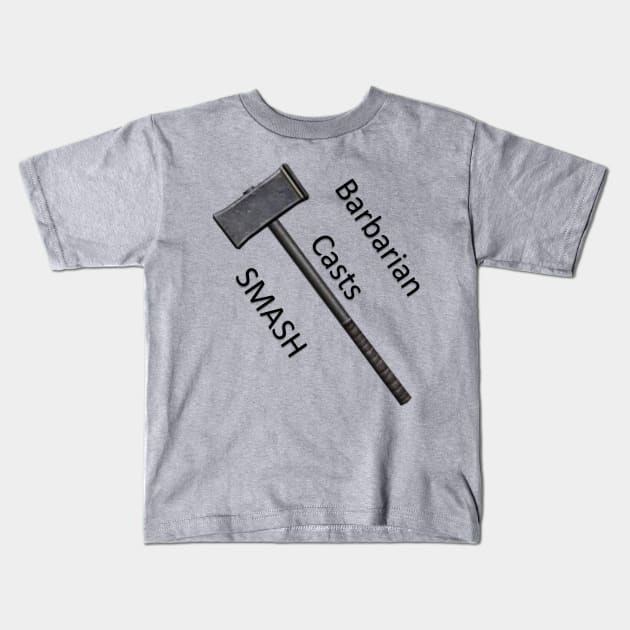 Barbarian Casts Smash Kids T-Shirt by adventuringguild